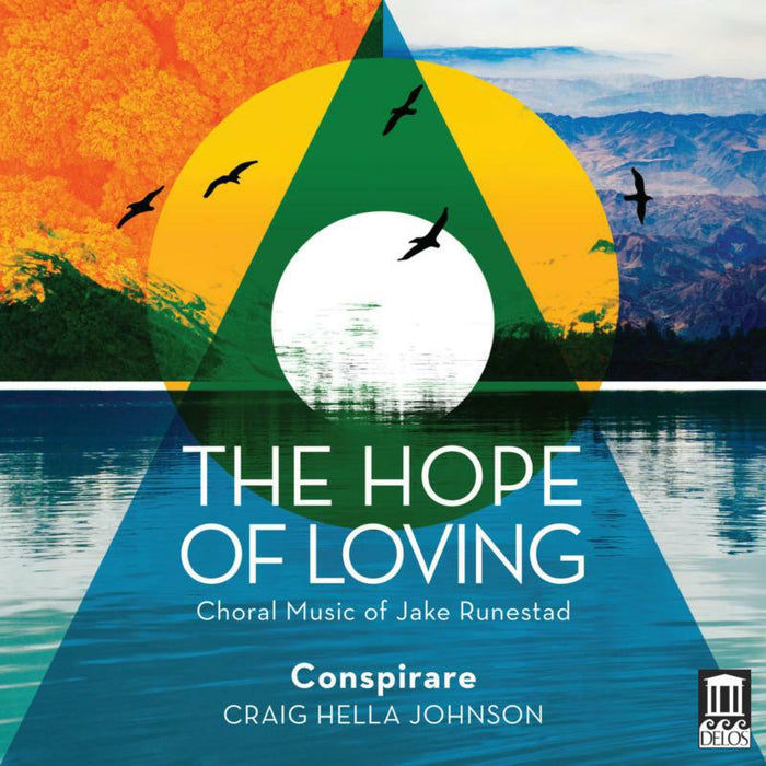 Conspiare/Johnson - The Hope of Loving - Choral Works of Jake Runestad - DE3578