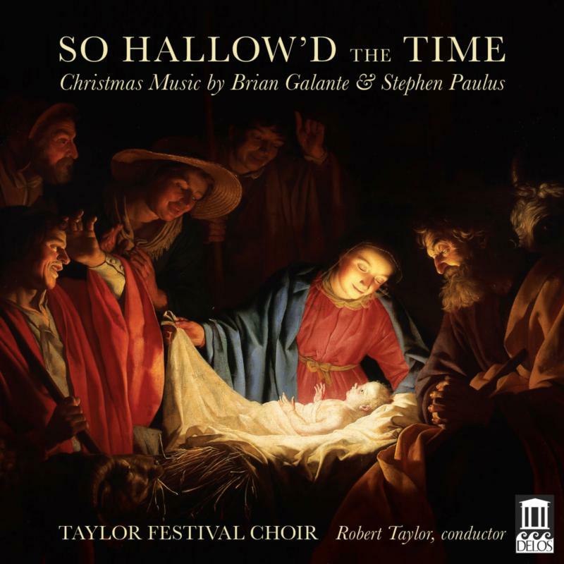 Taylor Festival Choir/Taylor - So Hallow'd The Time: Christmas Music by Brian Galante and Stephen Paulus - DE3580
