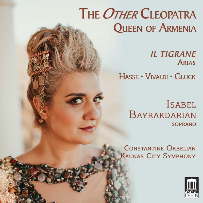 Bayrakdarian/Orbelian - The Other Cleopatra: Queen of Armenia - Il Tigrane, Arias - DE3591