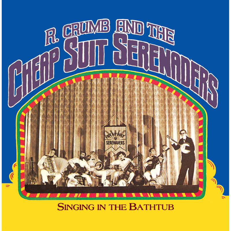 Robert Crumb and His Cheap Suit Serenaders - Singing In The Bathtub - SHAN6003