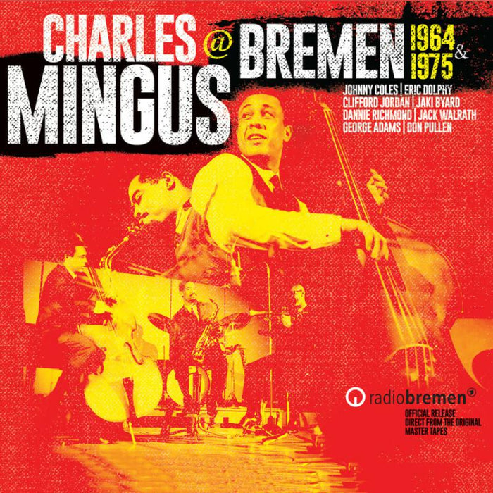Charles Mingus - Mingus at Bremen 1964 &amp; 1975