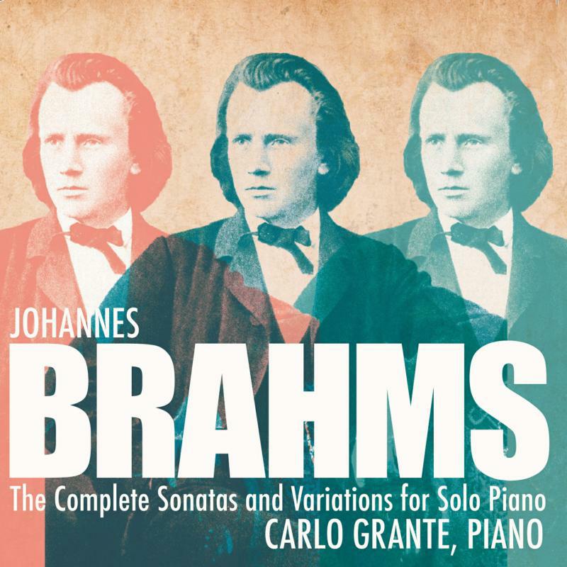 Grante - Johannes Brahms: The Complete Sonatas and Variations for Solo Piano - MACD1303