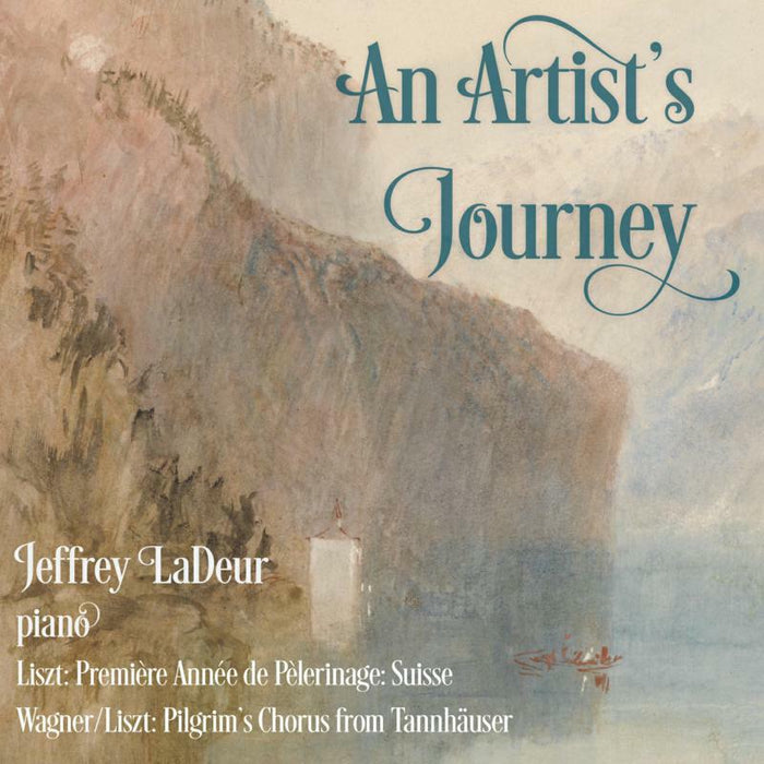 Jeffrey Ladeur - Franz Liszt, Richard Wagner: An Artist's Journey - MACD1304