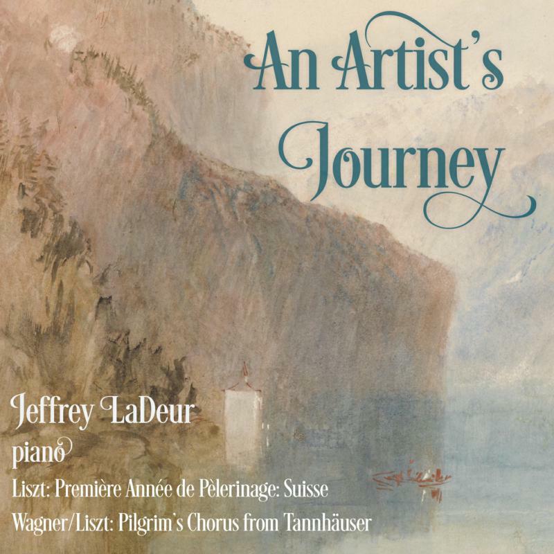 Jeffrey Ladeur - Franz Liszt, Richard Wagner: An Artist's Journey - MACD1304