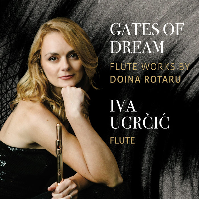 Iva Ugrcic - Gates of Dream - Flute Works by Doina Rotaru - MACD1307