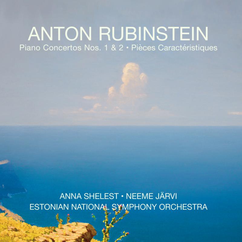 Anna Shelest; Estonian National Symphony Orchestra; Neeme Jarvi - Anton Rubinstein: Piano Concertos Nos. 1 & 2; Pieces caracteristiques, Op.50 - MACD1308