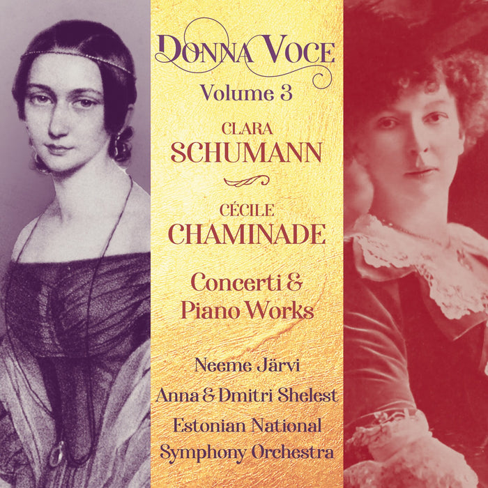 Anna Shelest; Dmitri Shelest; Estonian National Symphony Orchestra; Neeme Jarvi - Donna Voce, Vol. 3 - Clara Schumann & Cecile Chaminade: Concerti & Piano Works - MACD1310