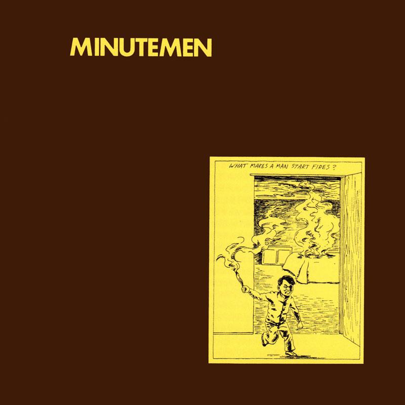 Minutemen - What Makes A Man Start Fires - SST014CD