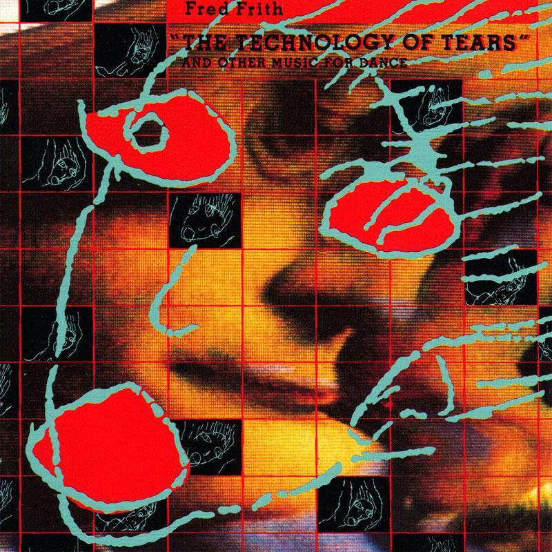 FRED FRITH - Fred Frith  Technology of Tearss - SST172LP