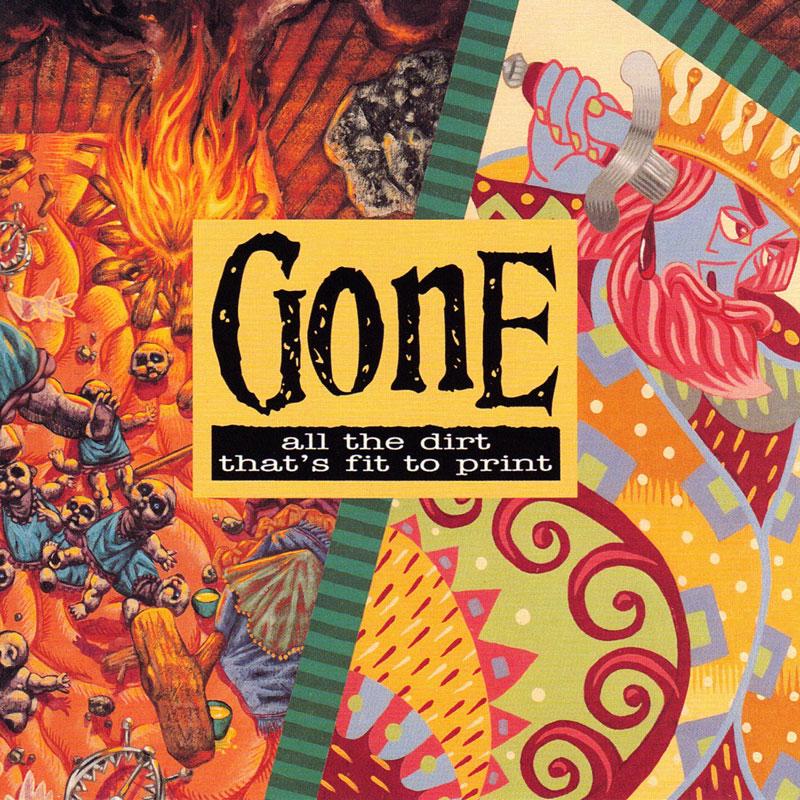 GONE - Gone  All The Dirt That's Fit To Print - SST306LP