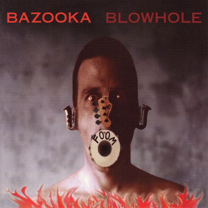 BAZOOKA - Bazooka  Blowhole - SST308CD