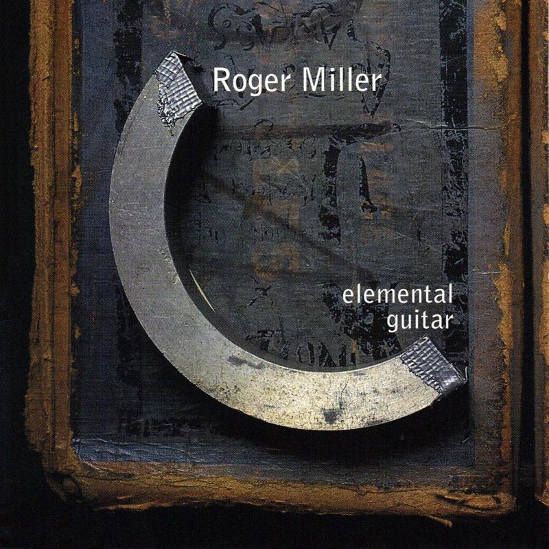ROGER MILLER - Roger Miller  Elemental Guitar - SST318CD