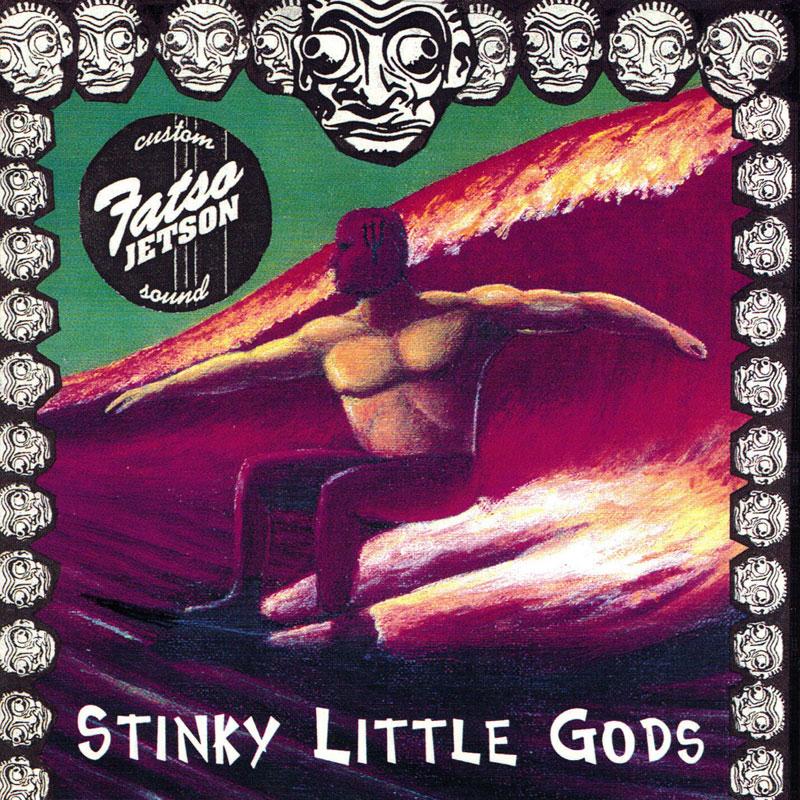 Fatso Jetson - Stinky Little Gods - SST321CD