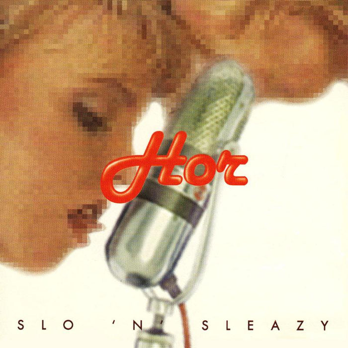 HOR - Slo 'n Sleazy - SST326CD