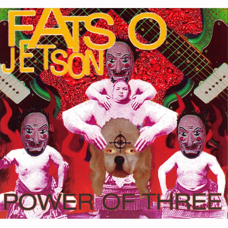 Fatso Jetson - Power Of Three - SST341CD