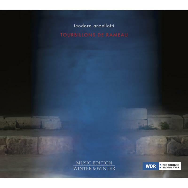 Teodoro Anzellotti - Teodoro Anzellotti: Tourbillons de Rameau - 9102542