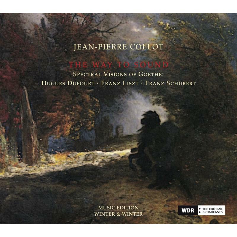Jean-Pierre Collot - The Way to Sound: Spectral Visions of Goethe - 9102622