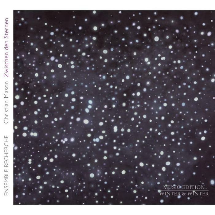 Ensemble Recherche - Christian Mason: Zwischen den Sternen - 9102672