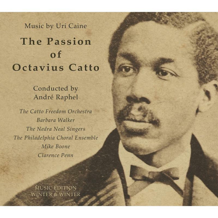 Caine/Catto Freedom Orch. - The Passion of Octavius Catto: Music by Uri Caine - 9102692