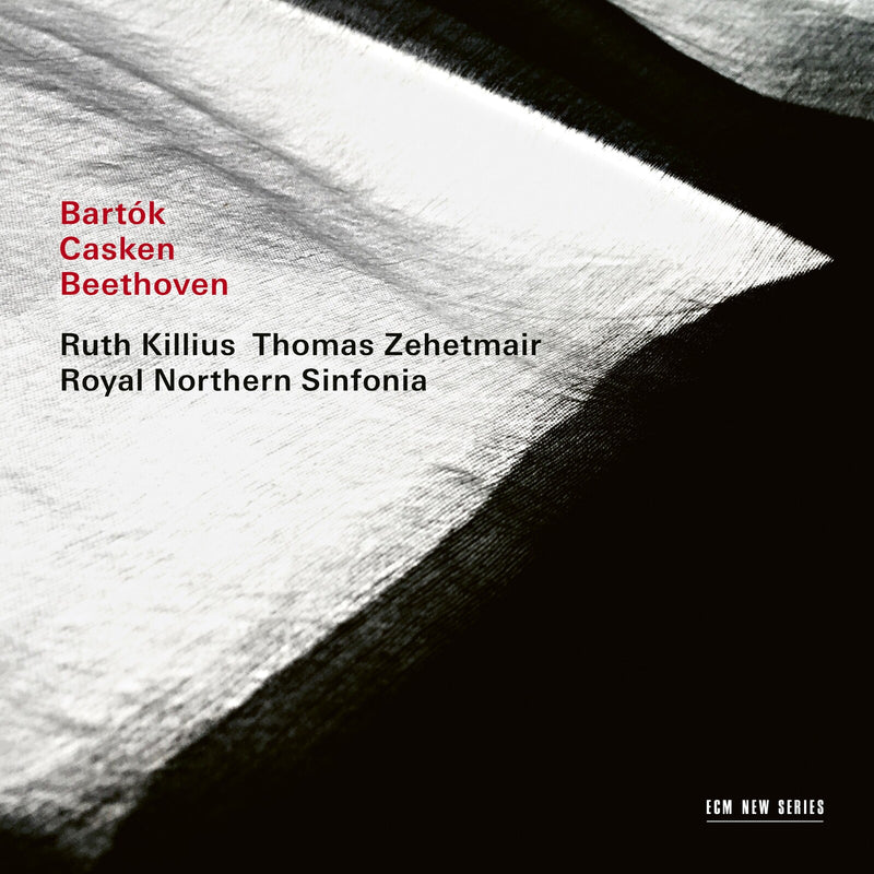 Thomas Zehetmair, Ruth Killius & Royal Northern Sinfonia - Bartok, Casken, Beethoven - 4858391