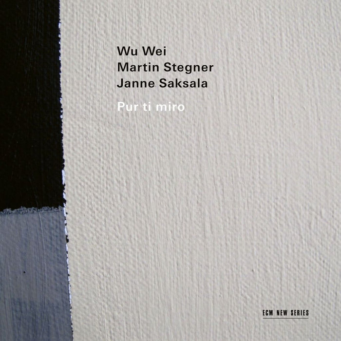 Wu Wei; Martin Stegner; Janne Saksala - Wu Wei; Martin Stegner; Janne Saksala: Pur ti miro - 4878585
