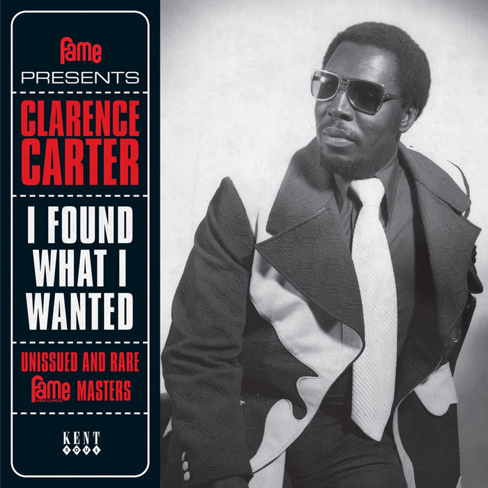 Clarence Carter - I Found What I Wanted: Unissued And Rare Fame Masters - LTDEP014