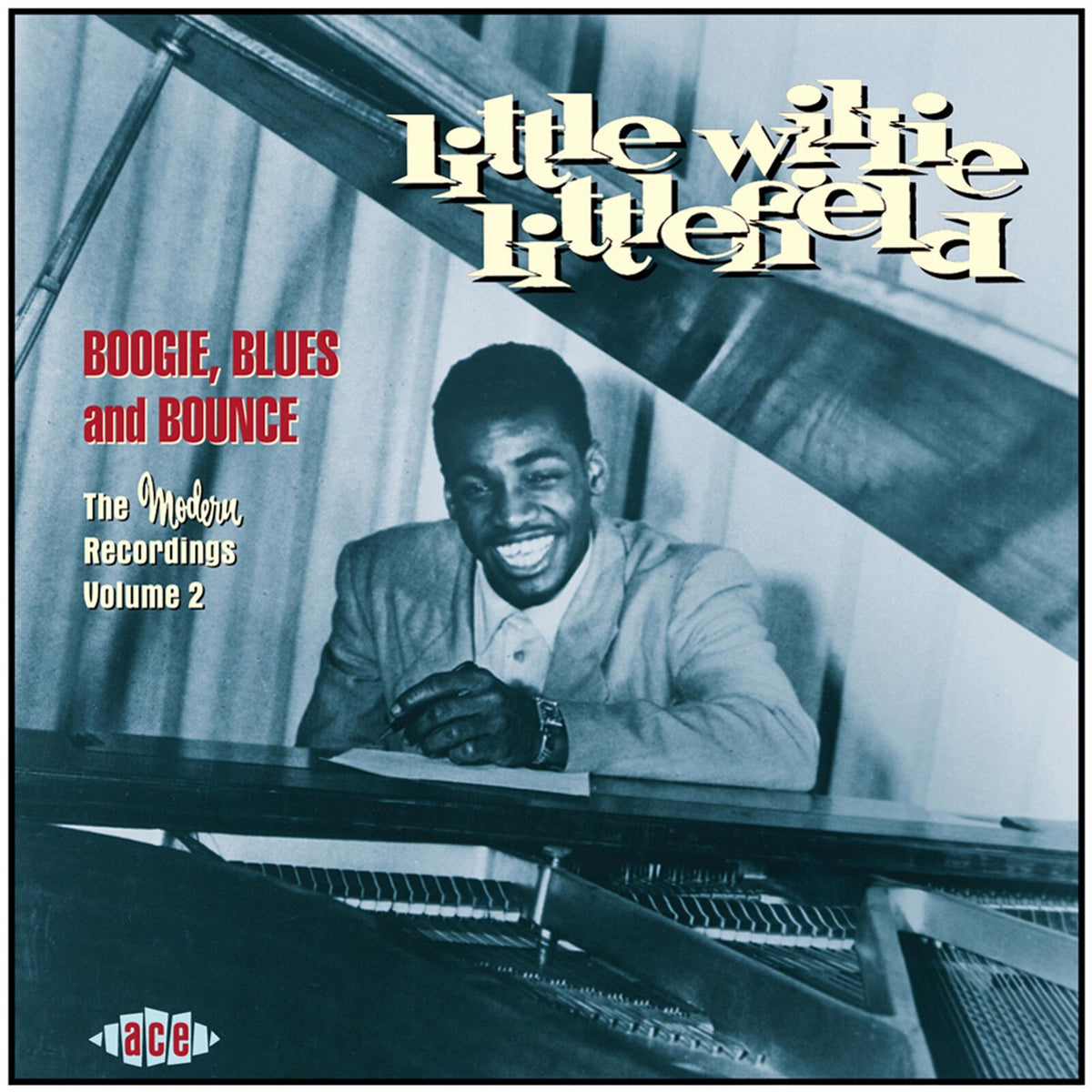Little Willie Littlefield - Boogie, Blues And Bounce: The Modern Recordings Volume 2 - CDCHD1056