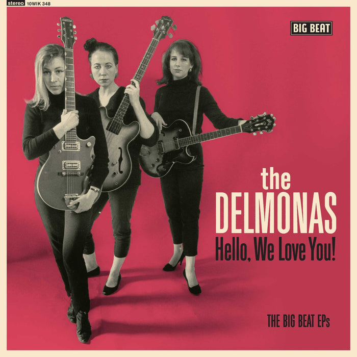 The Delmonas - Hello, We Love You! The Big Beat EPs - 10WIK348