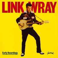 Link Wray - Early Recordings - CDCHM6