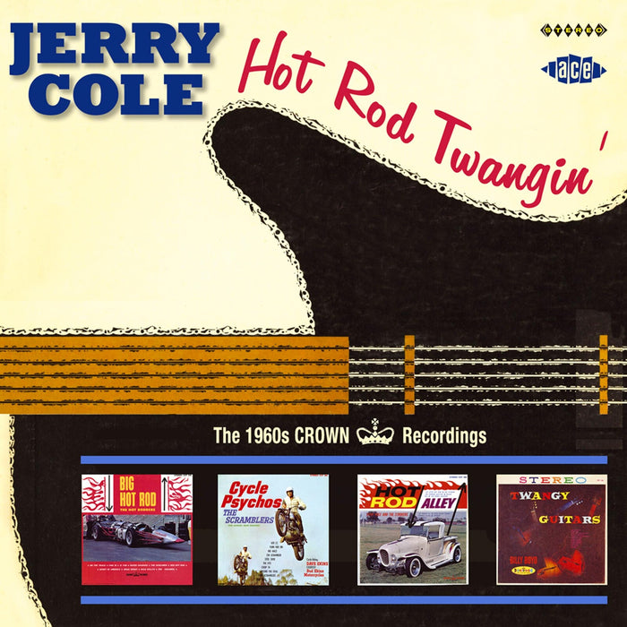 Jerry Cole - Hot Rod Twangin': The 1960s Crown Recordings - CDCHD1122