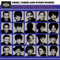 Various Artists - Here, There And Everywhere - Black America Sings John Lennon, Paul McCartney & George Harrison - XXQLP2142