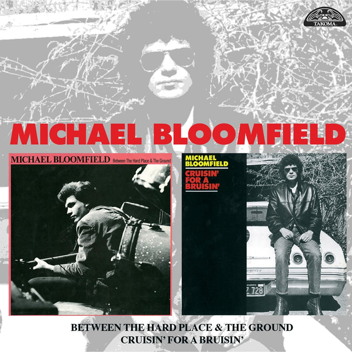 Michael Bloomfield - Between The Hard Place & The Ground/Cruisin' For A Bruisin' - CDTAK7070