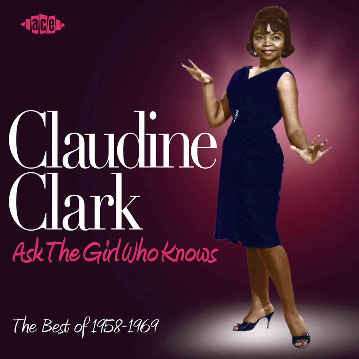 Claudine Clark - Ask The Girl Who Knows: The Best Of 1958-1969 - CDCHD1189