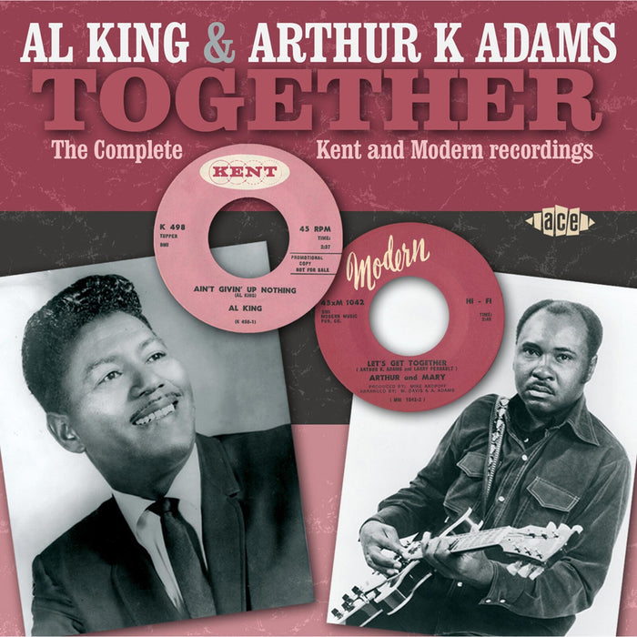 Al King And Arthur K Adams - Together: The Complete Kent And Modern Recordings - CDCHD1292