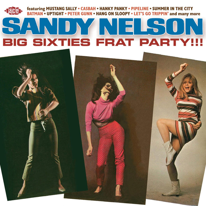 Sandy Nelson - Big Sixties Frat Party!!! - CDLUX007