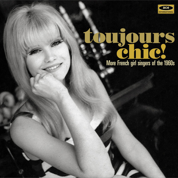 Various Artists - Toujours Chic! More French Girl Singers Of The 1960s - CDCHD1447