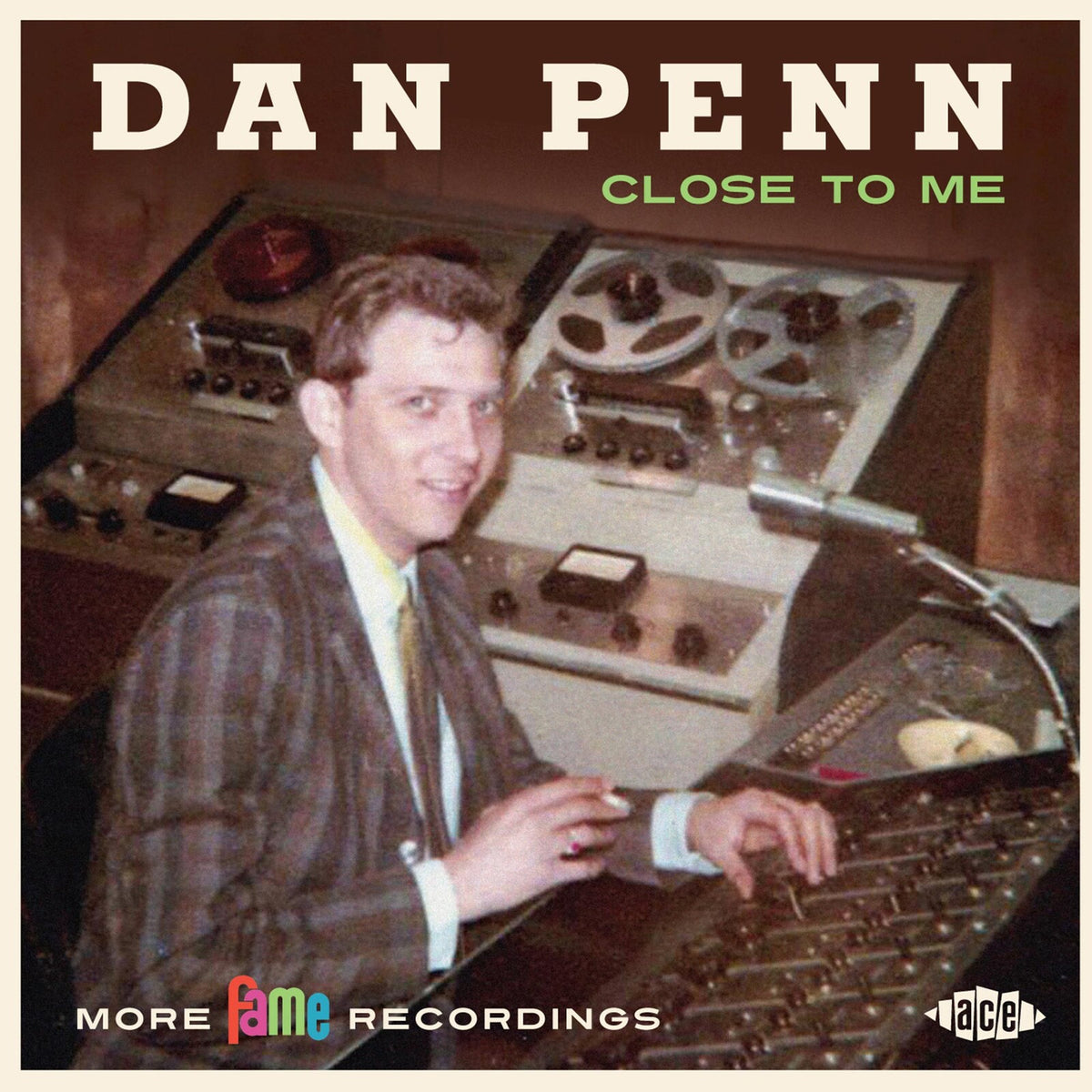 Dan Penn - Close To Me: More Fame Recordings - CDCHD1477