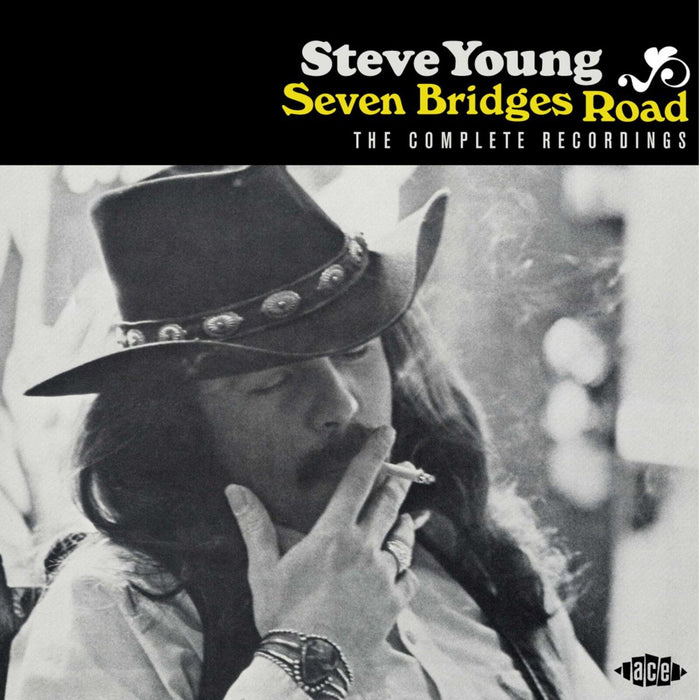 Steve Young - Seven Bridges Road: The Complete Recordings - CDCHD1496