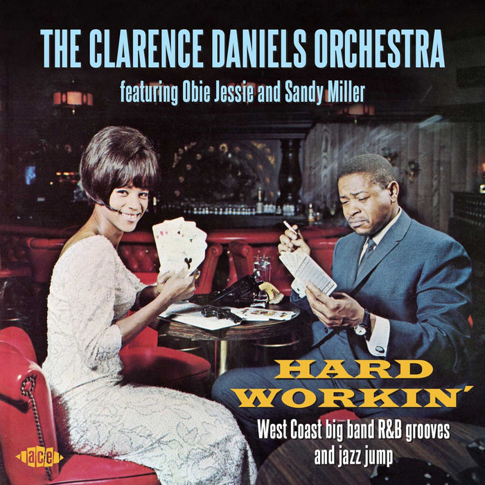 The Clarence Daniels Orchestra Featuring Obie Jessie & Sandy Miller - Hard Workin' - CDCHD1504