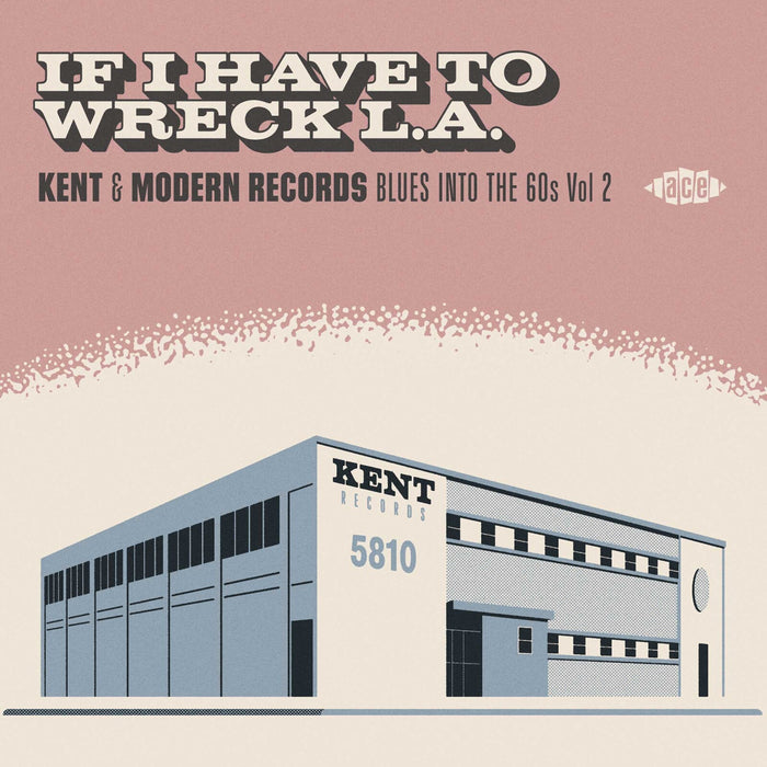 Various Artists - If I Have To Wreck L.A. - Kent & Modern Records Blues Into The 60s Vol 2 - CDCHD1577