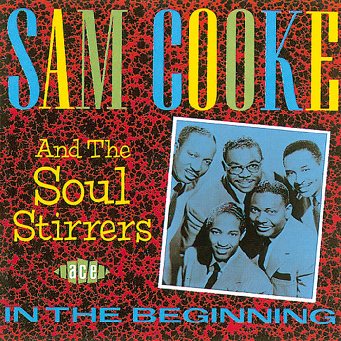 Sam Cooke The Soul Stirrers - In The Beginning - CDCHD280