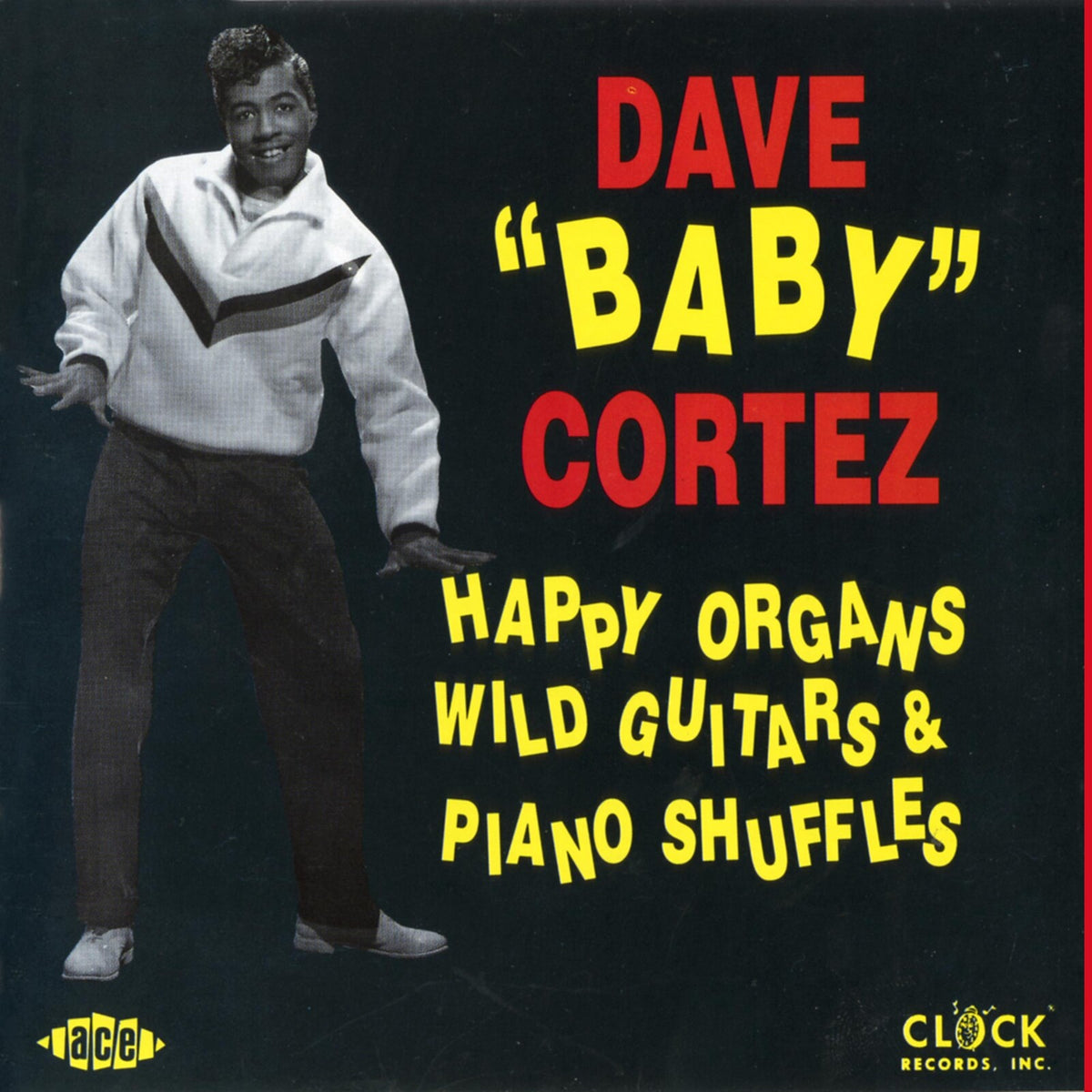 Dave Baby Cortez - Happy Organs, Wild Guitars And Piano Shuffles - CDCHD386