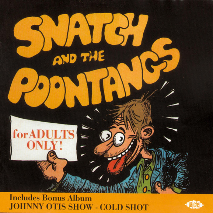 The Johnny Otis Show/Snatch And The Poontangs - Cold Shot/Snatch And The Poontangs - CDCHD855