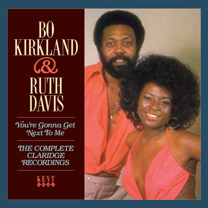 Bo Kirkland & Ruth Davis - You're Gonna Get Next To Me: The Complete Claridge Recordings - CDKEND425
