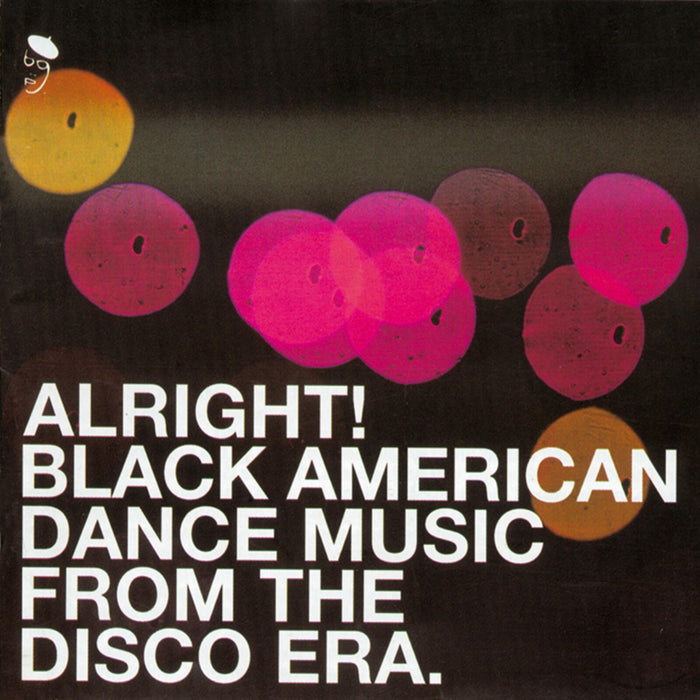 Various Artists - Alright! Black American Dance Music From The Disco Era - BGP2142