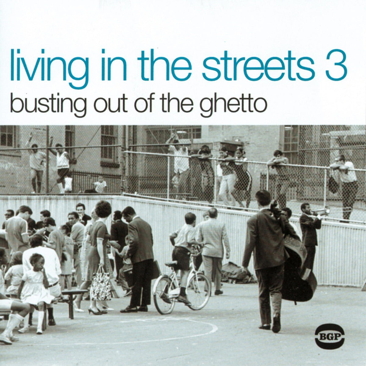 Various Artists - Living In The Streets Vol 3: Bustin' Outta The Ghetto - CDBGPD151