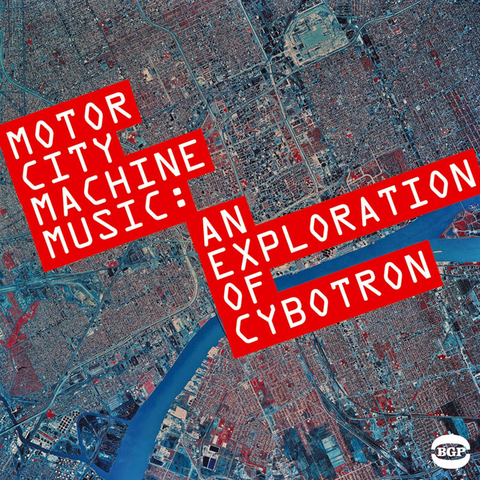 Cybotron - Motor City Machine Music: An Exploration Of Cybotron - CDBGPD167