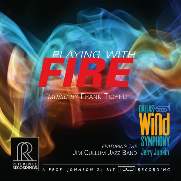 Dallas Wind Symph:Jim Cullum - Ticheli: Playing With Fire - RR-127