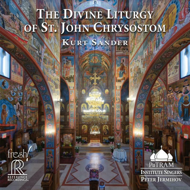 Patram Institute Singers - Kurt Sander: The Divine Liturgy of St. John Chrysostom - FR-731