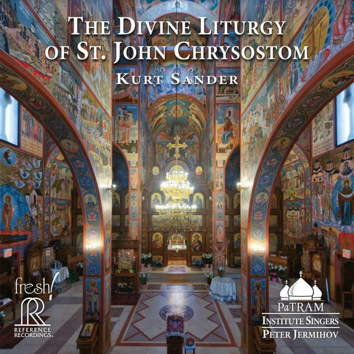 Patram Institute Singers - Kurt Sander: The Divine Liturgy of St. John Chrysostom - FR-731